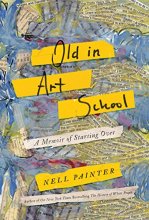 Cover art for Old In Art School: A Memoir of Starting Over