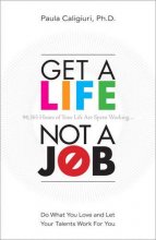 Cover art for Get a Life, Not a Job: Do What You Love and Let Your Talents Work For You