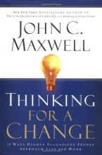 Cover art for Thinking for a Change: 11 Ways Highly Successful People Approach Life and Work