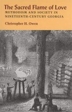 Cover art for The Sacred Flame of Love: Methodism and Society in Nineteenth-Century Georgia