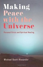 Cover art for Making Peace with the Universe: Personal Crisis and Spiritual Healing