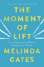Cover art for The Moment of Lift: How Empowering Women Changes the World