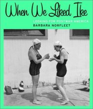 Cover art for When We Liked Ike: Looking for Postwar America