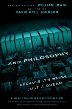 Cover art for Inception and Philosophy: Because It's Never Just a Dream
