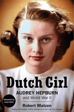 Cover art for Dutch Girl: Audrey Hepburn and World War II