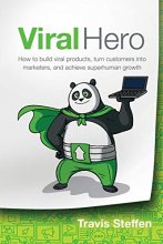 Cover art for Viral Hero: How To Build Viral Products, Turn Customers Into Marketers, And Achieve Superhuman Growth