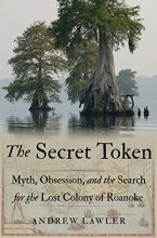 Cover art for The Secret Token: Myth, Obsession, and the Search for the Lost Colony of Roanoke