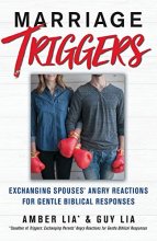 Cover art for Marriage Triggers: Exchanging Spouses' Angry Reactions for Gentle Biblical Responses