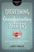 Cover art for Overcoming Grandparenting Barriers (Grandparenting Matters)