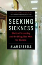 Cover art for Seeking Sickness: Medical Screening and the Misguided Hunt for Disease