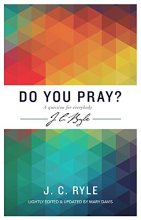Cover art for Do You Pray? a Question for Everybody (J C Ryle)