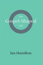 Cover art for The Gospel-Shaped Life