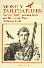 Cover art for Mostly Tailfeathers: Stories About Guns and Dogs and Birds and Other Odds and Ends