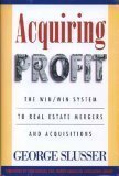 Cover art for Acquiring profit: The win/win system to real estate mergers and acquisitions