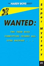 Cover art for Wanted (Hardy Boys: Undercover Brothers Super Mystery #1)