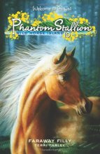 Cover art for Faraway Filly (Phantom Stallion: Wild Horse Island #10)