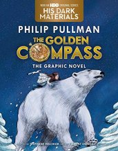 Cover art for The Golden Compass Graphic Novel, Complete Edition (His Dark Materials)