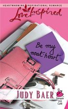 Cover art for Be My Neat-Heart (Love Inspired #347)