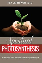 Cover art for Spiritual photosynthesis: The dynamics of biblical meditation as the master key to total prosperity
