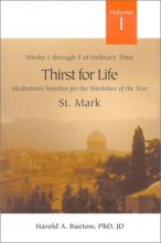 Cover art for Thirst for Life, Volume I: Meditations/Homilies for the Weekdays of the Year: Weeks 1 Through 9 of Ordinary Time