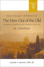Cover art for New Out of the Old, Volume II: Meditations/Homilies for the Weekdays of the Year: Weeks 10 Through 21 of Ordinary Time