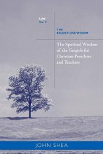 Cover art for Spiritual Wisdom of the Gospels for Christian Preachers And Teachers: The Relentless Widow, Year C (Volume 3)