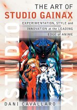 Cover art for The Art of Studio Gainax: Experimentation, Style and Innovation at the Leading Edge of Anime