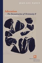 Cover art for Adoration: The Deconstruction of Christianity II (Perspectives in Continental Philosophy)
