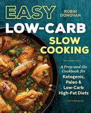 Cover art for Easy Low Carb Slow Cooking: A Prep-and-Go Low Carb Cookbook for Ketogenic, Paleo, & High-Fat Diets