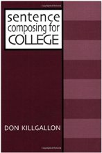 Cover art for Sentence Composing for College: A Worktext on Sentence Variety and Maturity