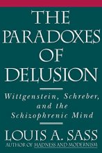 Cover art for The Paradoxes of Delusion: Wittgenstein, Schreber, and the Schizophrenic Mind