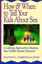 Cover art for How & When to Tell Your Kids About Sex: A Lifelong Approach to Shaping Your Child's Sexual Character