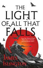 Cover art for The Light of All That Falls (The Licanius Trilogy, 3)