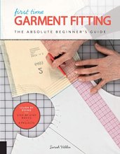 Cover art for First Time Garment Fitting: The Absolute Beginner's Guide - Learn by Doing * Step-by-Step Basics + 8 Projects