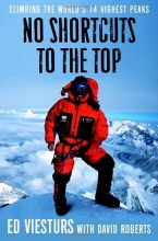 Cover art for No Shortcuts to the Top: Climbing the World's 14 Highest Peaks