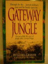 Cover art for Gateway to the Jungle: The Incredible Life Story of Jungle Pilot, George Boggs