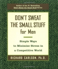 Cover art for Don't Sweat the Small Stuff for Men: Simple Ways to Minimize Stress in a Competitive World (Don't Sweat the Small Stuff (Hyperion))