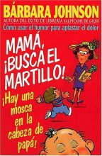 Cover art for ¡mamá, Busca El Martillo! ¡hay Una Mosca En La Cabeza De Papá!