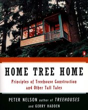 Cover art for Home Tree Home: Principles of Treehouse Construction and Other Tall Tales
