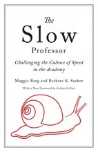 Cover art for The Slow Professor: Challenging the Culture of Speed in the Academy
