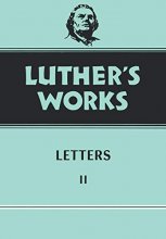 Cover art for Luther's Works, Volume 49: Letters II