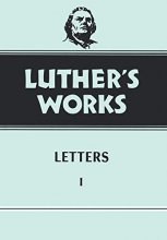 Cover art for Luther's Works, Volume 48: Letters I