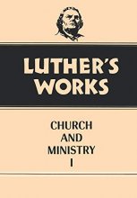Cover art for Luther's Works, Volume 39: Church and Ministry I