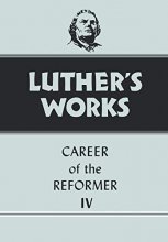 Cover art for Luther's Works Career of the Reformer IV: 034 (Luther's Works (Augsburg))