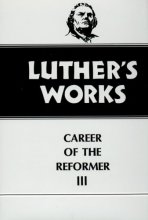 Cover art for Luther's Works, Volume 33: Career of the Reformer III