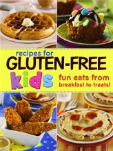 Cover art for Gluten-Free Recipes for Kids: Fun Eats from Breakfast to Treats