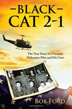 Cover art for Black Cat 2-1: The True Story of a Vietnam Helicopter Pilot and His Crew