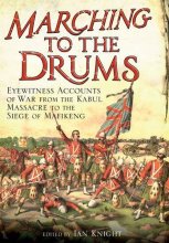 Cover art for Marching to the Drums: Eyewitness accounts of Battle from the Crimea to the Siege of Mafeking