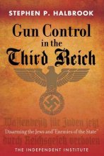 Cover art for Gun Control in the Third Reich: Disarming the Jews and "Enemies of the State"