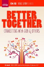 Cover art for Better Together: Connecting With God & Others: 6-Week Bible Study (E4:12 Bible Study)